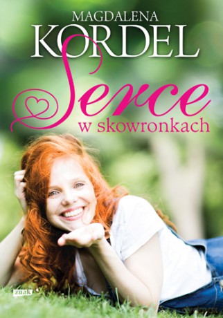Serce w skowronkach (pocket) - Magdalena Kordel [KSIĄŻKA]