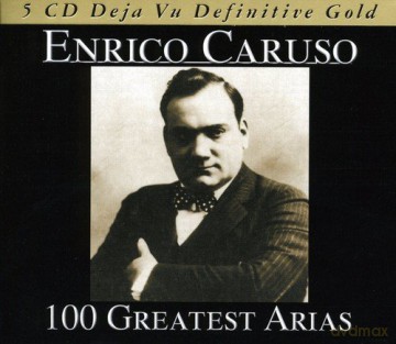 Enrico Caruso: 100 Greatest Arias [5CD]