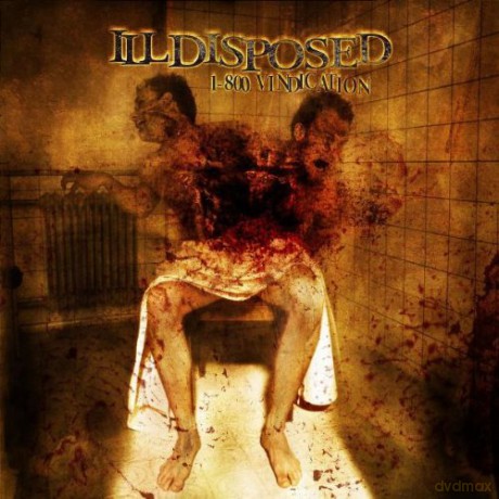 Illdisposed: 1-800 Vindication [CD]