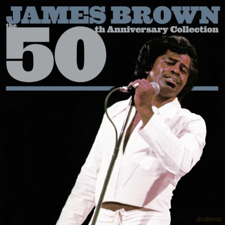 James Brown: 50th Anniversary Collection [2CD]