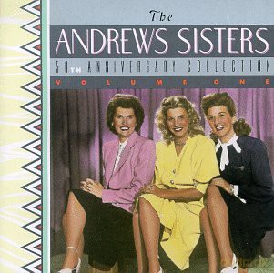 The Andrews Sisters: 50th Anniversary Collection, Vol. 1 [CD]