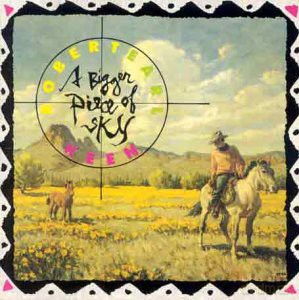 Robert Earl Keen: A Bigger Pieco Of Sky [CD]