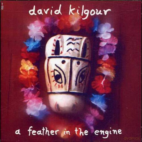 David Kilgour: A Feather in the Engine [CD]