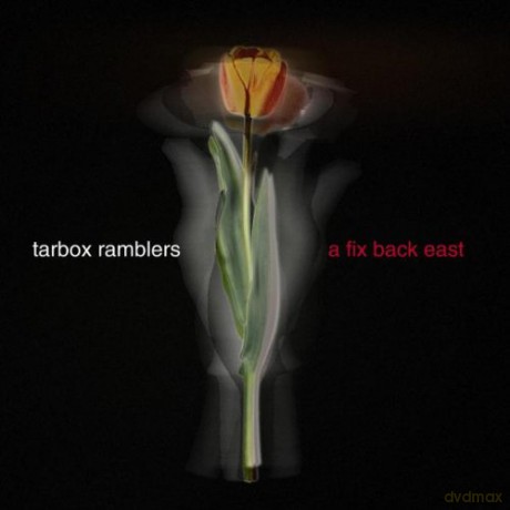 Tarbox Ramblers: A Fix Back East [CD]