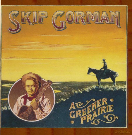 Skip Gorman: A Greener Praire [CD]
