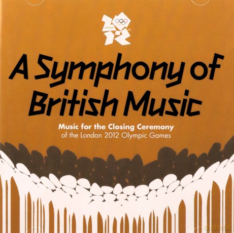 A Symphony of British Music - Music for the Closing Ceremony of the London 2012 Olympic Games [2CD]