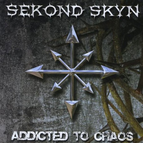 Sekond Skyn: Addicted to Chaos [CD]