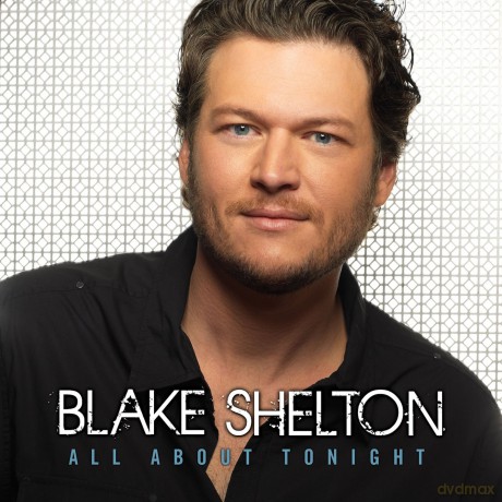 Blake Shelton: All About Tonight [CD]