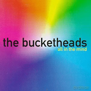 Bucketheads: All In The Mind [CD]