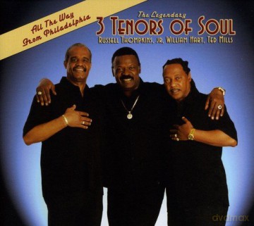 The 3 Tenors of Soul: All Way From Philadelphia [CD]