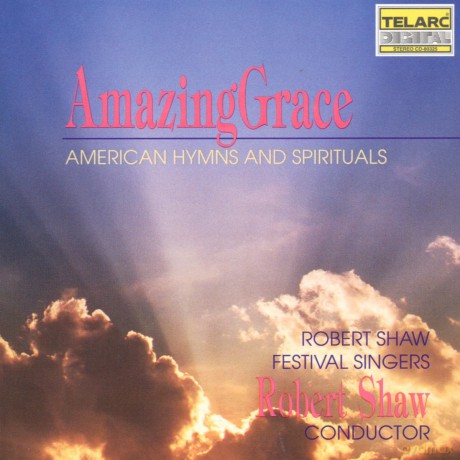 Robert Shaw: Amazing Grace: American Hymns and Spirituals [CD]