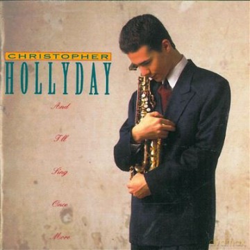 Christopher Hollyday: And i'll Sing Once More [CD]