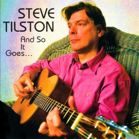 Steve Tilston: And So It Goes... [CD]
