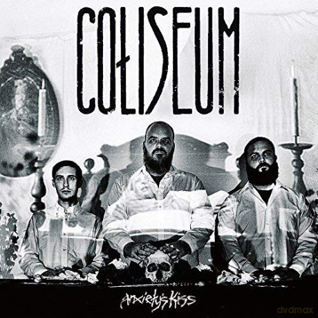 Coliseum: Anxiety's Kiss [CD]