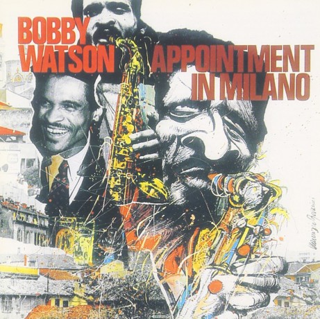 Bobby Watson: Appointment In Milano [CD]