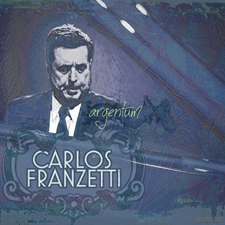 Carlos Franzetti: Argentum [CD]