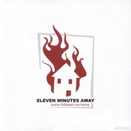 Eleven Minutes Away: Arson Followed Me Home [CD]