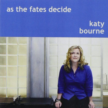 Katy Bourne: As The Fates Decide [CD]