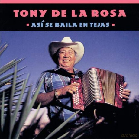 Tony De La Rosa: Asi Se Baila En Tejas [CD]