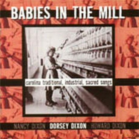 Dorsey Dixon: Babies In The Mill [CD]