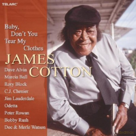 James Cotton: Baby, Don't You Tear My Clothes [CD]