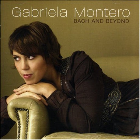 Gabriel Montero: Bach and Beyond [CD]