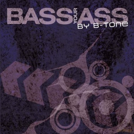 Bass Your Ass Compiled by B-Tone [CD]