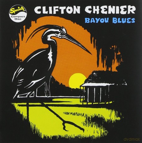 Clifton Chenier: Bayou Blues [CD]