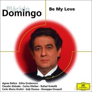 Placido Domingo: Be My Love [CD]