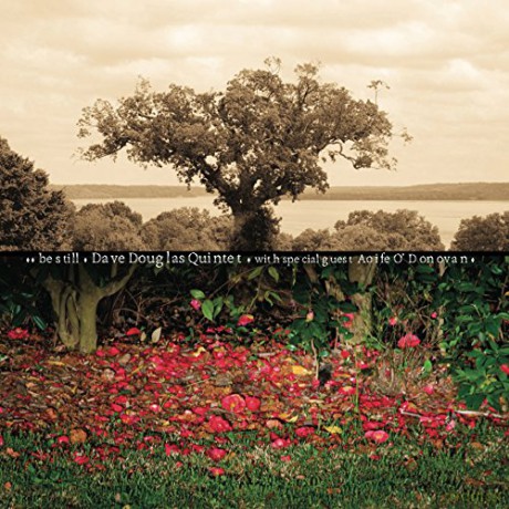 Dave Douglas: Be Still [CD]