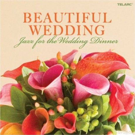Beautiful Wedding: Jazz for the Wedding Dinner [CD]