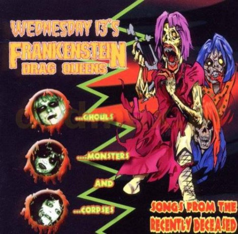 Wednesday's 13's Frankenstein Drag Queen: Songs From The Recently Deceased [CD]