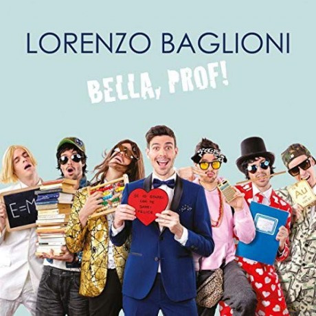 Lorenzo Baglioni: Bella, Prof! [CD]