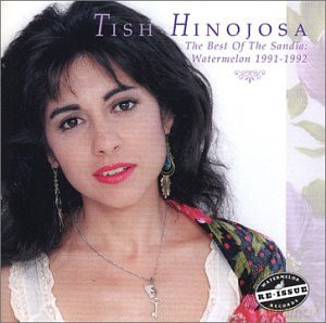 Tish Hinojosa: Best of Sandia: Watermelon Yea [CD]