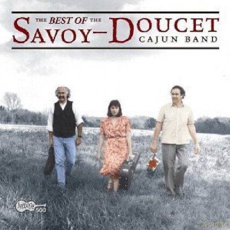 Savoy Doucet Cajun Band: Best of the Savoy Doucet Cajun Band [CD]