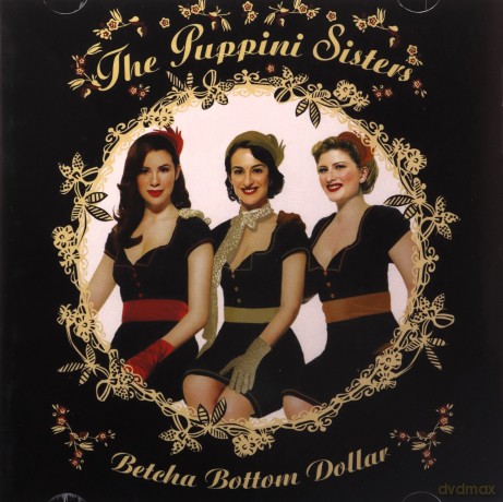The Puppini Sisters: Betcha Bottom Dollar [CD]