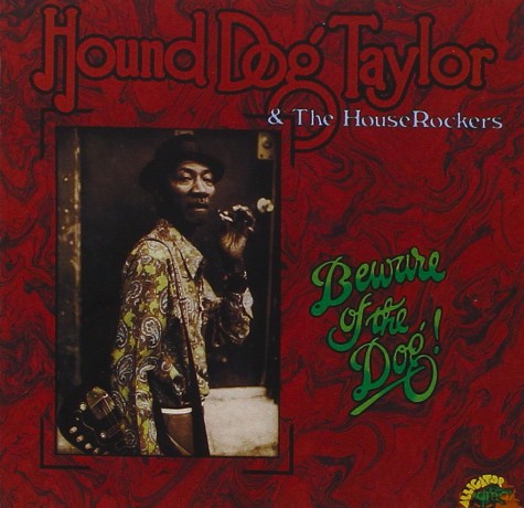 Hound Dog Taylor: Beware Of The Dog [CD]