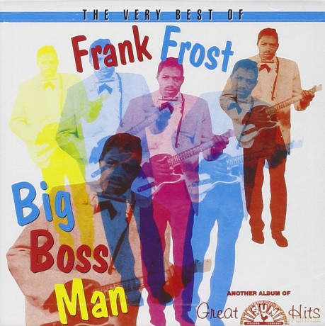 Frank Frost: Big Boss Man: The Very Best of Frank Frost [CD]
