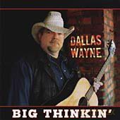 Dallas Wayne: Big Thinkin' [CD]