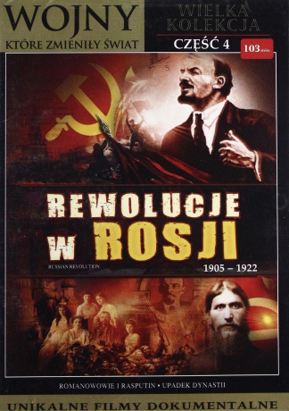 Wojny, które zmieniły świat 4: Rewolucje w Rosji [DVHD]
