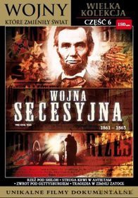 Wojny, które zmieniły świat 6: Wojna Secesyjna [DVHD]