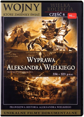 Wojny, które zmieniły świat 8: Wyprawy Aleksandra Wielkiego [DVHD]