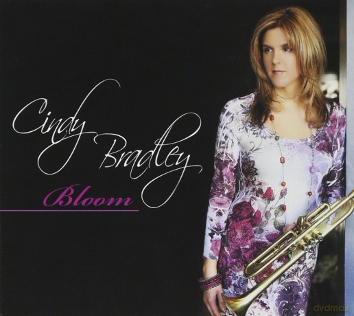 Cindy Bradley: Bloom [CD]