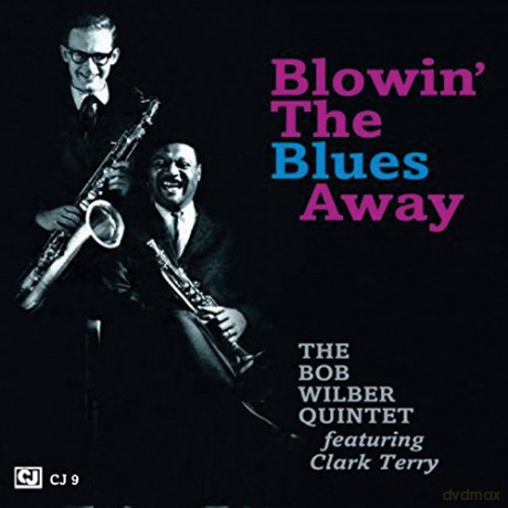 Bob Wilbur: Blowin the Blues Away Fea. Clark Terry [CD]