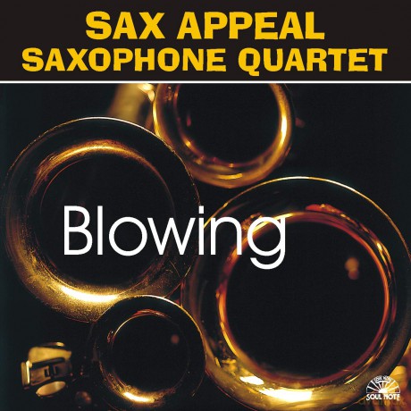 Sax Appeal Saxophone Quartet: Blowing [CD]