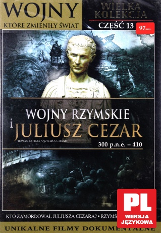 Wojny, które zmieniły świat 13: Wojny Rzymskie i Juliusz Cezar [DVHD]