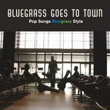 Bluegrass Goes to Town [CD]