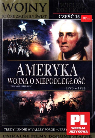 Wojny, które zmieniły świat 16: Ameryka - Wojna o Niepodległość 1775-1783 [DVHD]