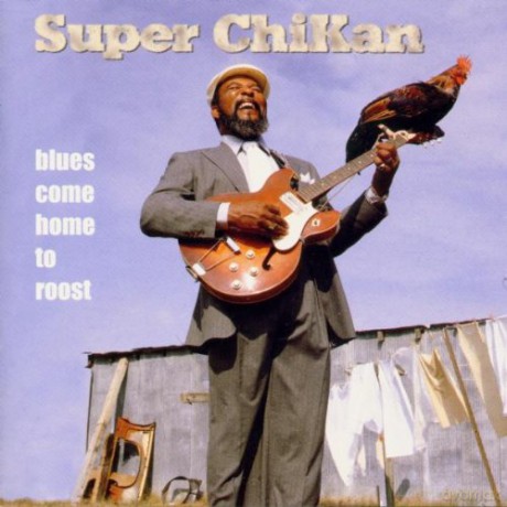James 'Super Chikan' Johnson: Blues Come Home To Roost [CD]