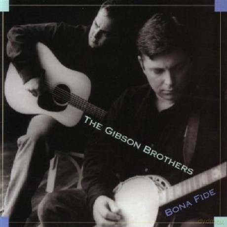 The Gibson Brothers: Bona Fide [CD]